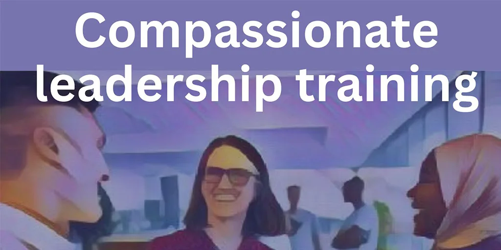 When times get hard - effective leaders practice compassion